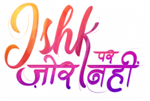 Ishk Par Zor Nahi Serial