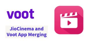 JioCinema and Voot Merge