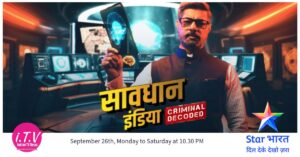 Savdhaan India: Criminal Decoded on Star Bharat