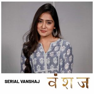 Anjali Tatrari as Yuvika in Vanshaj Serial