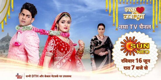 Ishq Jabariya Serial Sun Neo